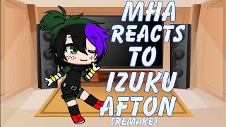 Mha reacts to izuku afton  REMAKE  read description [upl. by Fonz242]