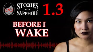 Episode 13 Before I Wake  Stories With Sapphire  Podcast by Sapphire Sandalo [upl. by Aiasi]