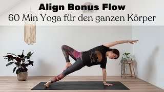 Align • BONUS 🦋 60 MIN YOGA  Feel Good Flow für den ganzen Körper Kraft Balance amp Entspannung [upl. by Ainel]