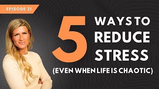 5 Ways to Reduce Stress Even When Life Is Still Chaotic [upl. by Nowd]