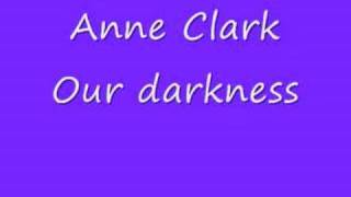 Anne clark Our darkness [upl. by Edrei]