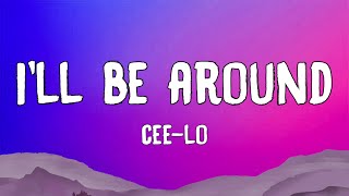 CeeLo  Ill Be Around Lyrics feat Timbaland [upl. by Lianna404]