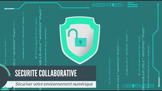 Sécurité collaborative  Sécurisez votre environnement numérique [upl. by Melba]