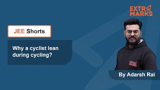 Centripetal Force Explained Why Cyclist Leans During Cycling  JEE Shorts  Extramarks JEE Shorts [upl. by Hasan]