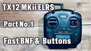 How to set up TX12 MKii ELRS  Part 1  Crash course for fast BNF  explain the ports amp buttons [upl. by Adnama]