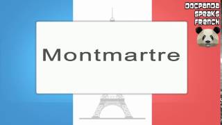 Montmartre  How To Pronounce  French Native Speaker [upl. by Chae]