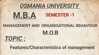 FeaturesCharacteristics of managementMBAOUSemester 1Unit 1Rajithayadav [upl. by Enyamrahc]