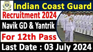 Indian Coast Guard Recruitment 2024  ICG Navik GD amp Yantrik New Vacancy 2024  Engineers Wallah [upl. by Tugman]