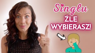 SINGLU ŹLE WYBIERASZ …czyli dlaczego powinieneś zmienić swój ”ideał” ❤️ Lekcje Miłości [upl. by Olonam]