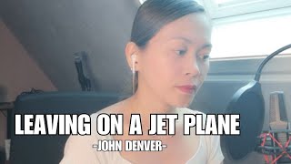 Leaving On A Jet Plane  John Denver with lyrics femaleVersion  Shiela Piet [upl. by Eimarej144]