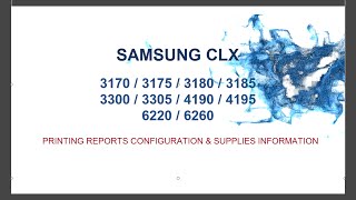 Samsung CLX 3300 3305 3170 3175 3180 3185 4195 6220 6260 Configuration amp Supplies information [upl. by Phelgen]