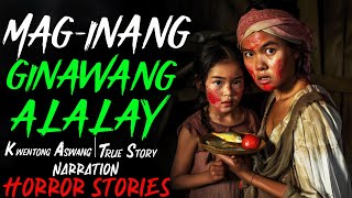 MAGINANG GINAWANG ALALAY  Kwentong Aswang  True Story [upl. by Nerred]