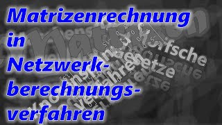 Matrizeninversion für Maschenstrom Knotenpotential und Zweigstromverfahren [upl. by Hengel]