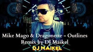 Remix DJ Maikel  Mike Mago amp Dragonette  Outlines [upl. by Hniht388]