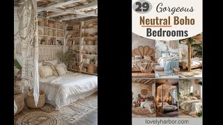 29 Gorgeous Neutral Boho Bedrooms Dreamy and Relaxing Spaces [upl. by Blanc]