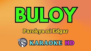 Buloy KARAOKE by Parokya ni Edgar 4K HD samsonites [upl. by Eward]