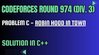 Codeforces Round 974 Problem C Robin Hood in Town Full Solution In C [upl. by Eniamraj112]