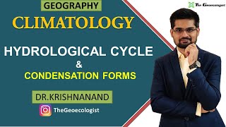 Hydrological Cycle and Condensation Forms Climatology  Dr Krishnanand [upl. by Hayidah]