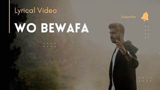 Wo Bewafa  Lyrical Video   Awais Raza Nekokara  Sad Music 2024 [upl. by Deidre]