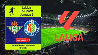 REAL BETIS 21 GETAFE en vivo  España  LaLiga EA Sports  Jornada 3 [upl. by Arrais]