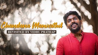 Chandana Manivathil  Revisited by Vidhu Prathap  Cover Song  Ravana Kraft [upl. by Birchard]