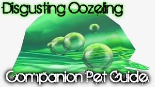 Disgusting Oozeling  WoW Companion Pet Guide [upl. by Norton]