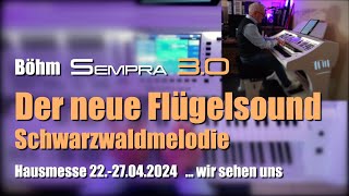 Böhm Sempra 30  quotSchwarzwaldmelodiequot  Der neue Flügelsound  ProLib Soundbibliothek  81 [upl. by Ruddie798]