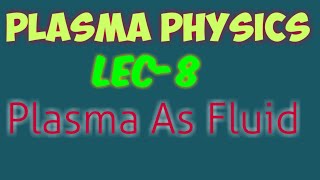 Plasma as fluid  Lec8 Plasma Physics  Convective Derivative [upl. by Seidnac773]