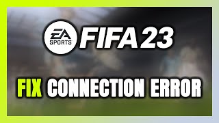 How to FIX FIFA 23 Connection Error  Server Error [upl. by Irbua]