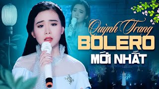 QUỲNH TRANG BOLERO  Công Chúa Bolero Có Giọng Hát Ngọt Ngào Làm Đốn Tim Người Nghe [upl. by Alrahc178]