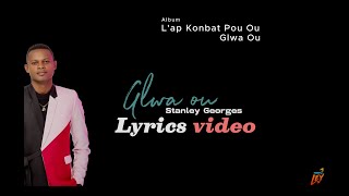 Glwa ou  Stanley Georges Lyrics video [upl. by Hindorff]