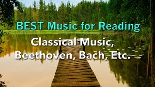 Classical Music for Focus Studying Reading Writing  Classical Music Beethoven amp Bach [upl. by Linden]