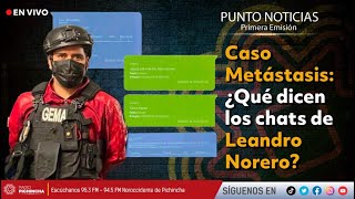 🔴 EnVIVO  Caso Metástasis ¿Qué dicen los chats de Leandro Norero [upl. by Nnagrom]