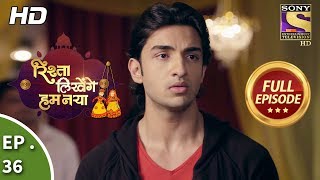 Rishta Likhenge Hum Naya  Ep 36  Full Episode  26th December 2017 [upl. by Nywles]