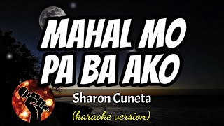 MAHAL MO PA BA AKO  SHARON CUNETA karaoke version [upl. by Horace]