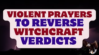 Get Your Witchcraft Verdict OVERTURNED with This Powerful Prayer Guide [upl. by Yleen]