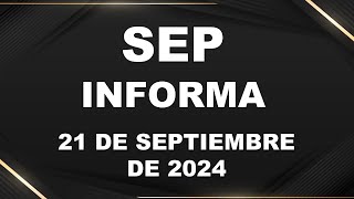 SEP Informa 21 de septiembre de 2024 [upl. by Pearse]