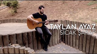 Taylan Ayaz  Sıcak Şarap Batuhan Kordel Cover [upl. by Ahsitruc]