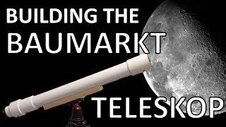 Building the Plumbers Telescope [upl. by Nickles331]