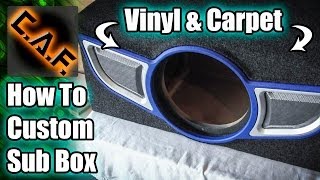 How to Customize a Subwoofer Box  Wrapping Vinyl Carpet  CarAudioFabrication [upl. by Anier]