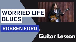 Robben Ford  Worried Life Blues guitar lesson [upl. by Kester949]