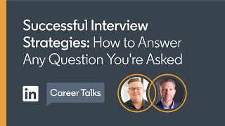 Successful Interview Strategies How to Answer Any Question Youre Asked [upl. by Ahens]