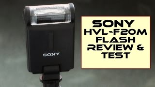 Sony HVLF20M Flash  Review and Test [upl. by Olsson]