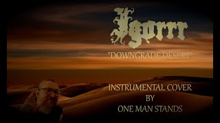 Downgrade Desert by Igorrr  Cover by One Man Stands  Remixed 27082023 [upl. by Aysab592]