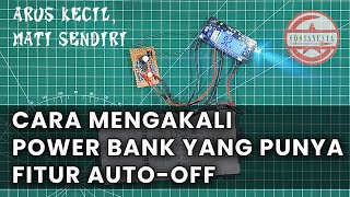 TUTORIAL  Cara Mengakali Power Bank dengan Fitur Auto Off  Mati Otomatis [upl. by Anura]