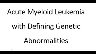 AML with Defining Genetic Abnormalities WHO 2022 [upl. by Charlotta998]