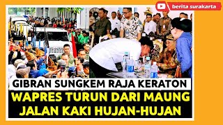 Wapres GIBRAN Sungkem RAJA Keraton Solo  Disambut Pasukan Pilih Turun dari MAUNG Sapa Warga Hujan2 [upl. by Tarah666]