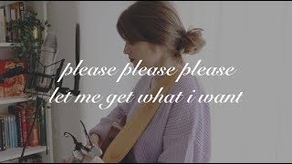 please please please let me get what i want  the smiths acoustic cover [upl. by Ydor214]