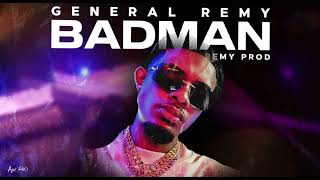 General Remy  BADMAN Ft Remy Prod [upl. by Noonan]