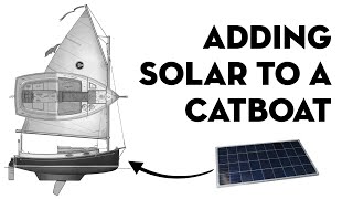 Adding Solar To A Catboat [upl. by Mitch]